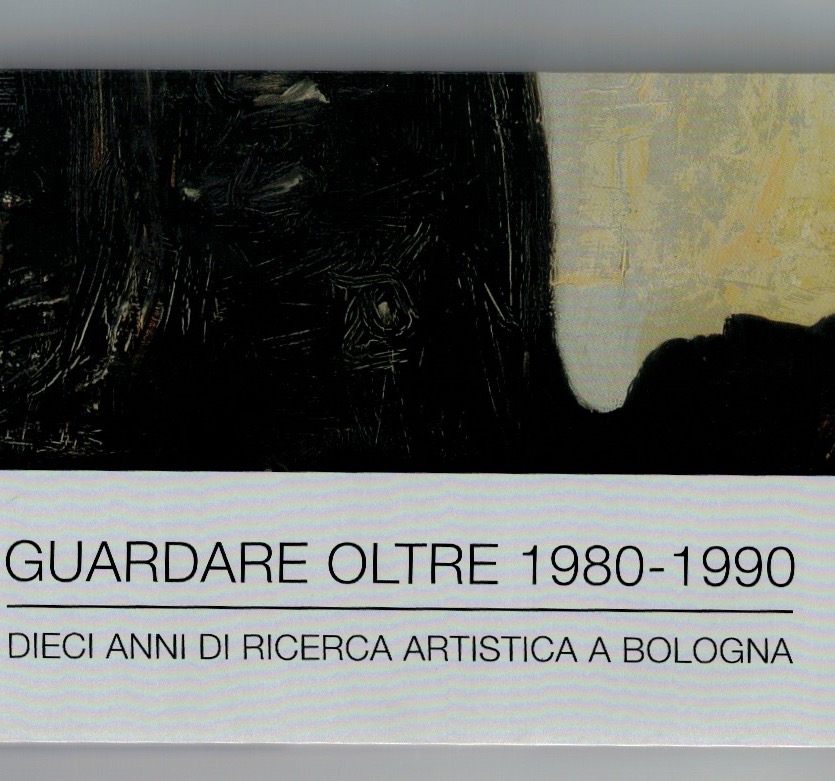 Guardare Oltre 1980 - 1990, Galleria FaroArte Marina di Ravenna (2018)
